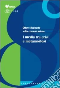 Miglior Prezzo Ottavo rapporto sulla comunicazione. I media tra crisi e metamorfosi