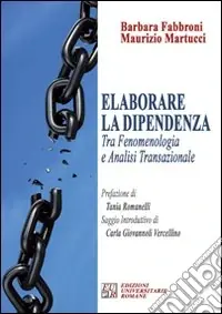 Elaborare la dipendenza tra fenomenologia ed analisi transazionale Soddisfatti O Rimborsati