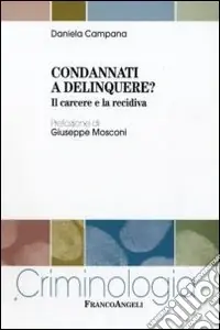 Bestseller Condannati a delinquere? Il carcere e la recidiva