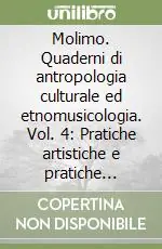 Molimo. Quaderni di antropologia culturale ed etnomusicologia. Vol. 4 Pratiche artistiche e pratiche etnografiche Prezzo Conveniente