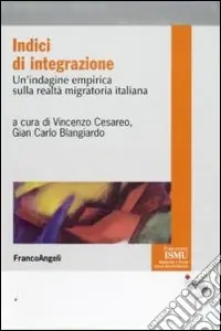 Occasione Indici di integrazione. Un‘indagine empirica sulla realtà migratoria italiana
