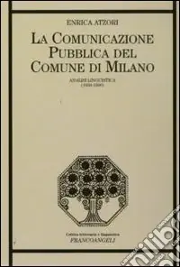 Miglior Prezzo La comunicazione pubblica del Comune di Milano. Analisi linguistica (1859-1890)