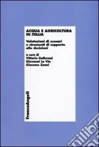 Acqua e agricoltura in Italia. Valutazioni di scenari e strumenti di supporto alle decisioni Promozione