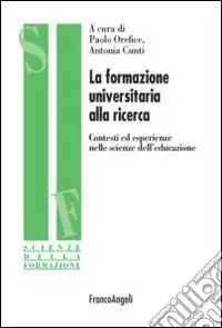 La formazione universitaria alla ricerca. Contesti ed esperienze nelle scienze dell‘educazione Scelto Dai Clienti