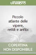 Prezzo Scontato Piccolo atlante delle vipere, rettili e anfibi