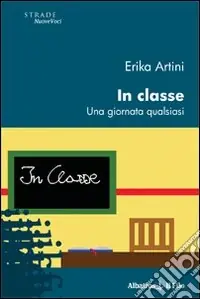Subito Disponibile In classe. Una giornata qualsiasi
