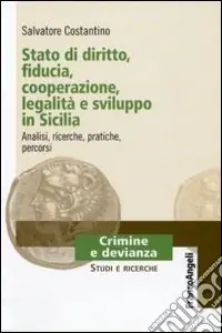 Economico Stato di diritto, fiducia, cooperazione, legalità e sviluppo in Sicilia. Analisi, ricerche, pratiche, percorsi