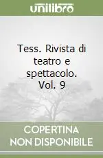 Tess. Rivista di teatro e spettacolo. Vol. 9 Novità