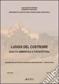 Luoghi del costruire. Qualità ambientale e architettura Economico