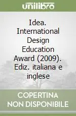 Idea. International Design Education Award (2009). Ediz. italiana e inglese Economico