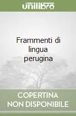 Frammenti di lingua perugina Ultima Occasione