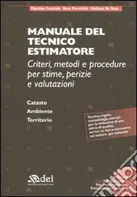 Quantità Limitata Manuale del tecnico estimatore. Criteri, metodi e procedure per stime, perizie e valutazioni. Con CD-ROM