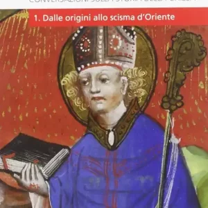 In missione nel mondo. Conversazioni sulla storia della Chiesa. Vol. 1 Dalle origini allo scisma d‘Oriente Subito Disponibile