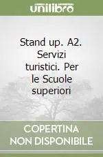 Offerta Limitata Stand up. A2. Servizi turistici. Per le Scuole superiori