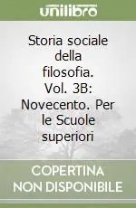 Storia sociale della filosofia. Vol. 3B Novecento. Per le Scuole superioriIl Novecento Subito Disponibile