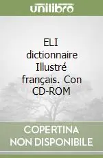ELI dictionnaire Illustré français. Con CD-ROM Spedizione Espresso