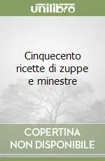 Affare Cinquecento ricette di zuppe e minestre