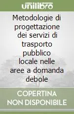 Nuova Collezione Metodologie di progettazione dei servizi di trasporto pubblico locale nelle aree a domanda debole