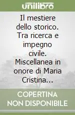Compra Online Il mestiere dello storico. Tra ricerca e impegno civile. Miscellanea in onore di Maria Cristina Giuntella