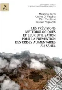 Les prévisions méteorologiques et leur utilisation pour la prévention des crises alimentaires au Sahel Compra Oggi Stesso