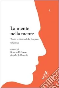 La mente nella mente. Teoria e clinica della funzione riflessiva Compra Online