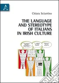 Compra Oggi Stesso The language and stereotype of italians in irish culture