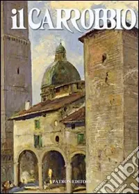 Soddisfatti O Rimborsati Il Carrobbio. Tradizioni, problemi, immagini dell‘Emilia Romagna (2009). Vol. 35