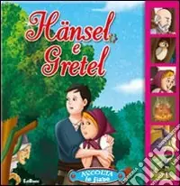Acquista Ora Hansel e Gretel. Ediz. illustrata