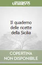 Prezzo Conveniente Il quaderno delle ricette della Sicilia