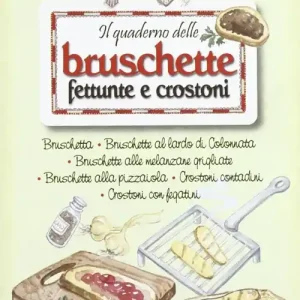 Il quaderno delle bruschette. Crostoni A Buon Prezzo