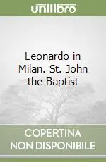 Solo Oggi Leonardo in Milan. St. John the Baptist