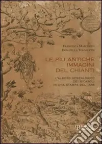 Sconto Le più antiche immagini del Chianti. L‘alberto genealogico dei Ricasoli in una stampa del 1584