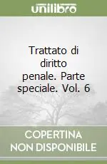 Prezzo Di Fabbrica Trattato di diritto penale. Parte speciale. Vol. 6