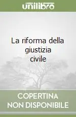 La riforma della giustizia civile Must-Have