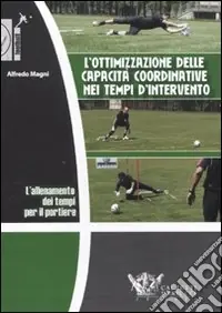 Quantità Limitata L‘allenamento dei tempi per il portiere. L‘ottimizzazione delle capacità coordinative nei tempi d‘intervento. DVD. Con libro