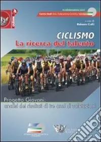 Ultimissimo Modello Ciclismo. La ricerca del talento. Progetto giovani. Analisi dei risultati di tre anni di valutazioni
