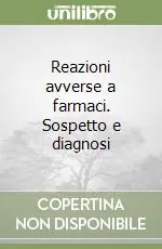 Reazioni avverse a farmaci. Sospetto e diagnosi Solo Oggi