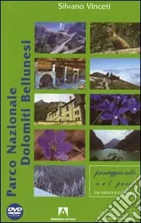 Consegna Rapida Parco Nazionale delle Dolomiti Bellunesi. Con DVD