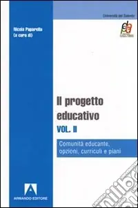 Direttamente Dal Produttore Il progetto educativo. Vol. 2 Comunità educante, opzioni, curriculi e piani
