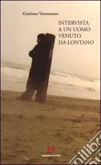 Ultima Occasione Intervista a un uomo venuto da lontano