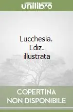 Lucchesia. Ediz. illustrata Prezzo Di Fabbrica