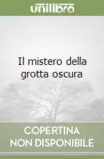 Scelto Dai Clienti Il mistero della grotta oscura