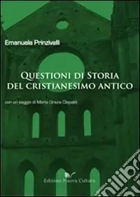 Questioni di storia del cristianesimo antico Prezzo Basso