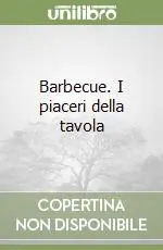 Barbecue. I piaceri della tavola Di Tendenza