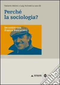 Perché la sociologia? Incontro con Franco Ferrarotti Saldi
