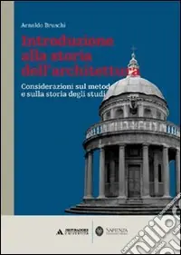 Promozione Esclusiva Introduzione alla storia dell‘architettura. Considerazioni sul metodo e sulla storia degli studi