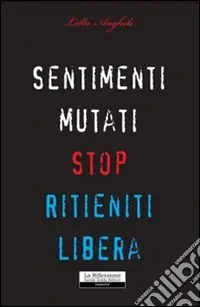Di Tendenza Sentimenti mutati. Stop. Ritieniti libera