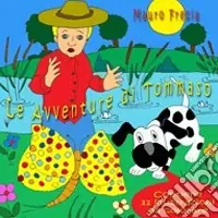 Spedito Oggi Le avventure di Tommaso. Ediz. illustrata