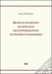 Bilancio di gruppo ed efficacia dell‘informazione economico-finanziaria Must-Have