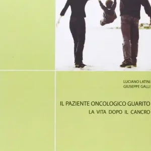 Prezzo Di Fabbrica Il paziente oncologico guarito. La vita dopo il cancro